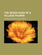 The Seven Ages of a Village Pauper