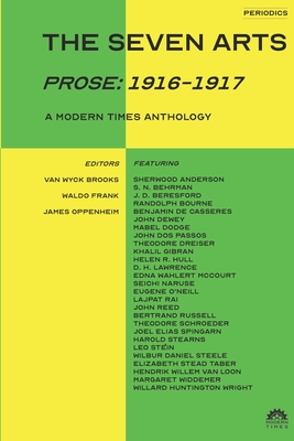 The Seven Arts (Prose: 1916-1917): A Modern Times Anthology - Stromberg, David (Preface by), and Oppenheim, James