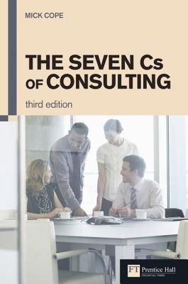 The Seven CS of Consulting - Cope, Mick