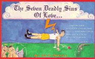 The Seven Deadly Sins of Love: The Still Unfabulous Social Life of Ethan Green - Orner, Eric, and Sullivan, Andrea D, Ph.D, N.D. (Introduction by)