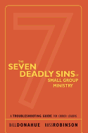 The Seven Deadly Sins of Small Group Ministry: A Troubleshooting Guide for Church Leaders