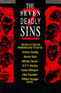 The Seven Deadly Sins: Stories on Human Weakness and Virtue - Greeley, Andrew M, and West, Morris L, and Keating, H R F