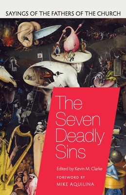 The Seven Deadly Sins - Clarke, Kevin M (Editor), and Aquilina, Mike (Foreword by)