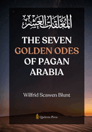 The Seven Golden Odes of Pagan Arabia