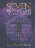 The Seven Initiations on the Spiritual Path: Understanding the Purpose of Life's Tests