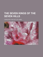 The Seven Kings of the Seven Hills