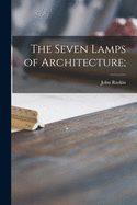 The Seven Lamps of Architecture;