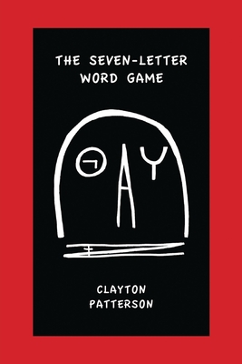 The Seven Letter Word Game - Patterson, Clayton