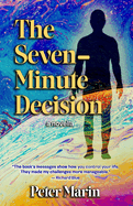 The Seven-Minute Decision: a novella