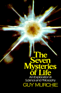 The Seven Mysteries of Life: An Exploration in Science & Philosophy