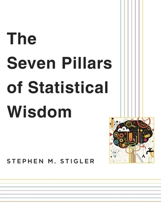 The Seven Pillars of Statistical Wisdom - Stigler, Stephen M