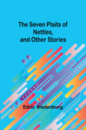 The Seven Plaits of Nettles, and other stories
