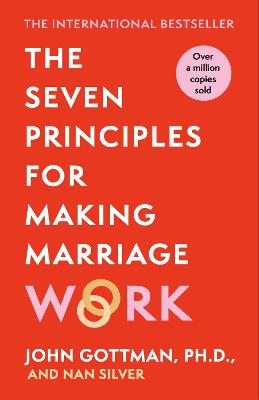 The Seven Principles For Making Marriage Work - Gottman, John