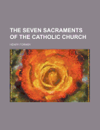 The Seven Sacraments of the Catholic Church