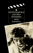The Seven Samurai: And Other Screenplays - Kurosawa, Akira, and Richie, Donald (Translated by)