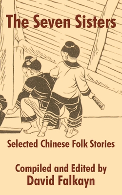 The Seven Sisters: Selected Chinese Folk Stories - Falkayn, David