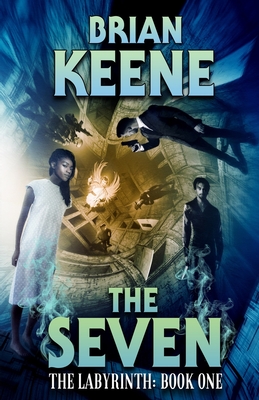 The Seven: The Labyrinth, Book 1 - Keene, Brian