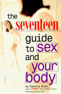 The Seventeen Guide to Sex and Your Body