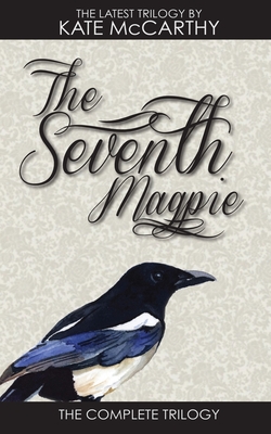 The Seventh Magpie: The Trilogy - McCarthy, Kate