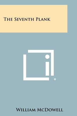 The Seventh Plank - McDowell, William