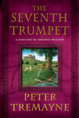 The Seventh Trumpet: A Mystery of Ancient Ireland - Tremayne, Peter