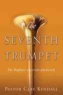 The Seventh Trumpet: The Rapture question answered