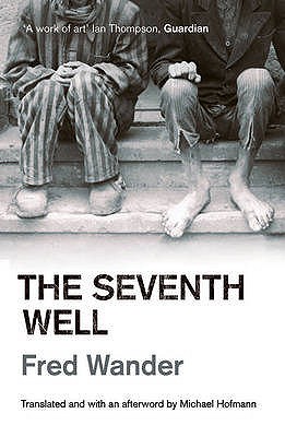 The Seventh Well - Wander, Fred, and Hofmann, Michael (Translated by)