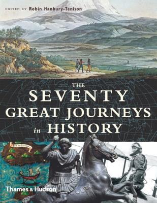 The Seventy Great Journeys in History - Hanbury-Tenison, Robin (Editor)