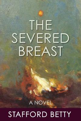 The Severed Breast - Betty, Stafford