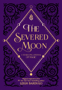 The Severed Moon: A Year-Long Journal of Magic