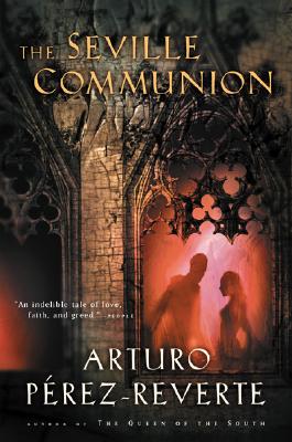 The Seville Communion - Perez-Reverte, Arturo