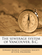 The Sewerage System of Vancouver, B.C