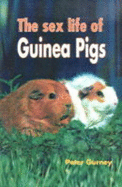 The Sex Life of Guinea Pigs - Gurney, Peter