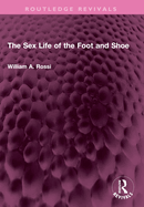 The Sex Life of the Foot and Shoe