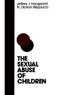 The Sexual Abuse of Children: A Comprehensive Guide to Current Knowledge and Intervention Strategies