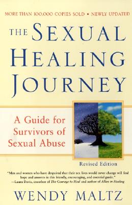 The Sexual Healing Journey: A Guide for Survivors of Sexual Abuse - Maltz, Wendy, M.S.W.