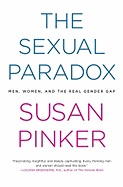 The Sexual Paradox: Men, Women and the Real Gender Gap - Pinker, Susan