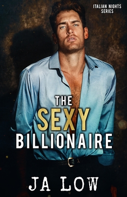 The Sexy Billionaire: A Second Chance Romance - Aguiar, Wander (Photographer), and Low, Ja
