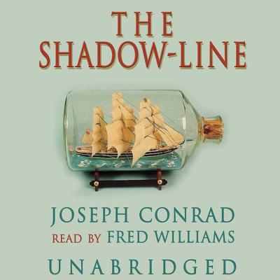 The Shadow-Line: A Confession - Conrad, Joseph, and Sutherland, William, Sir (Read by)