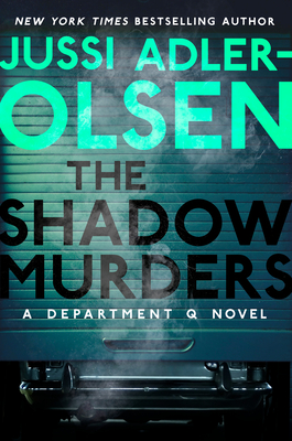 The Shadow Murders: A Department Q Novel - Adler-Olsen, Jussi, and Frost, William (Translated by)