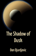 The Shadow of Dusk
