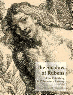 The Shadow of Rubens: Print Publishing in 17th-Century Antwerp