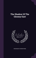 The shadow of the gloomy East