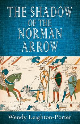 The Shadow of the Norman Arrow - Leighton-Porter, Wendy