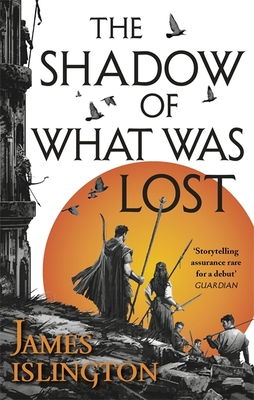 The Shadow of What Was Lost: Book One of the Licanius Trilogy - Islington, James