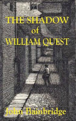 The Shadow of William Quest - Bainbridge, John