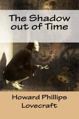 The Shadow out of Time - Lovecraft, Howard Phillips