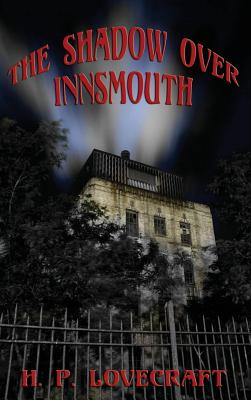 The Shadow over Innsmouth - Lovecraft, H P