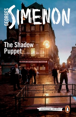 The Shadow Puppet: Inspector Maigret - Simenon, Georges, and Schwartz, Ros (Translated by)