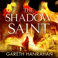 The Shadow Saint: Book Two of the Black Iron Legacy